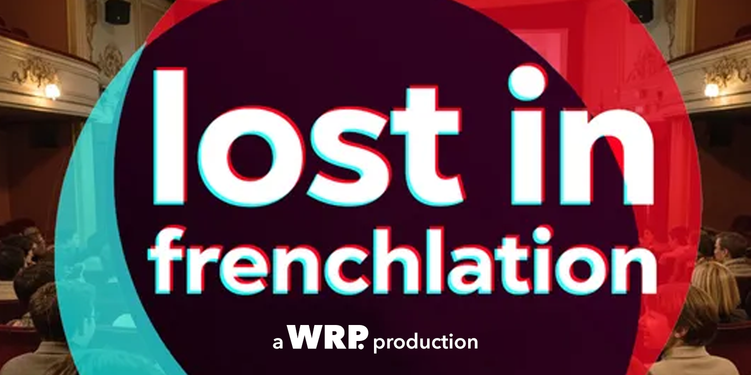 WRP_Show_Lost_In_Frenchlation_Carrousel